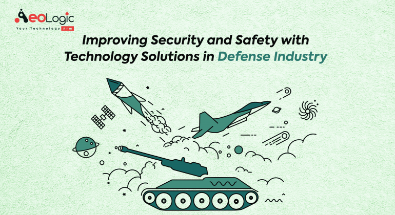 Improving Security and Safety with Technology Solutions in Defense Industry