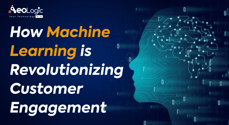 How Machine Learning is Revolutionsing Customer Engagement