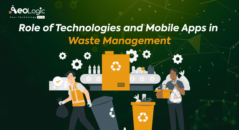 Role of Technologies and Mobile Apps in Waste Management