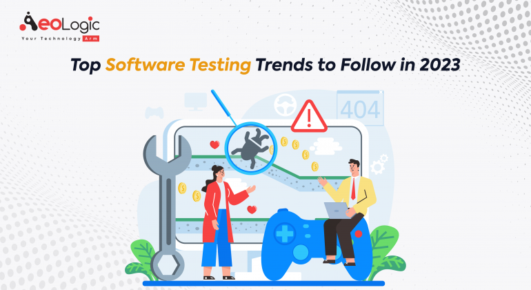 Top Software Testing Trends to Follow in 2023  