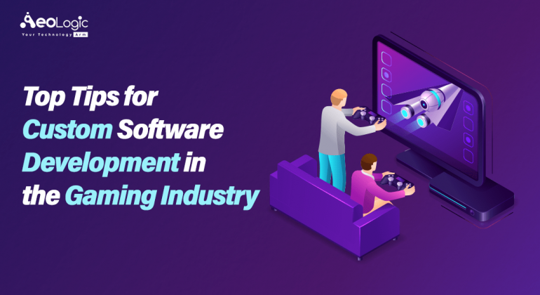 Tips for Custom Software Development in the Gaming Industry