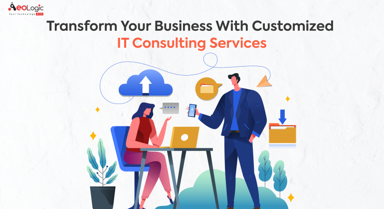 Transform Your Business With Customized IT Consulting Services