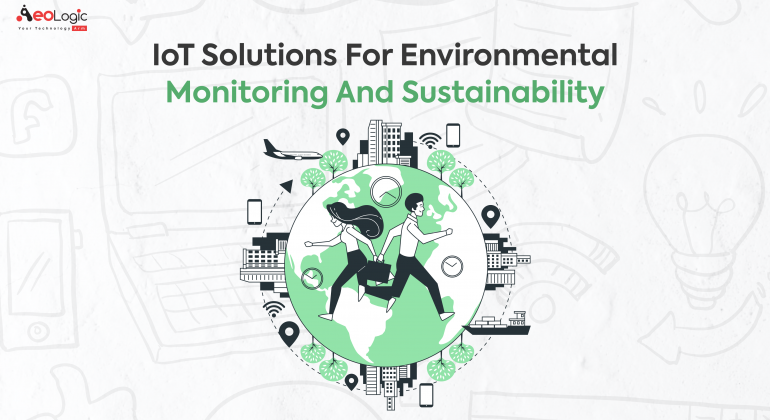 IoT Solutions for Environmental Monitoring and Sustainability