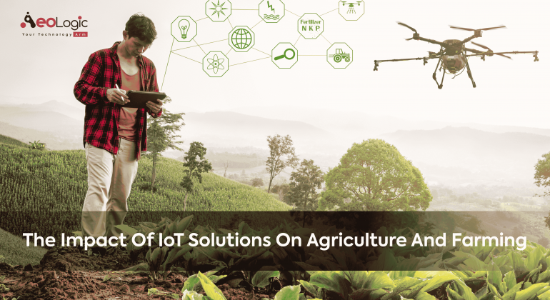 The Impact of IoT Solutions on Agriculture and Farming