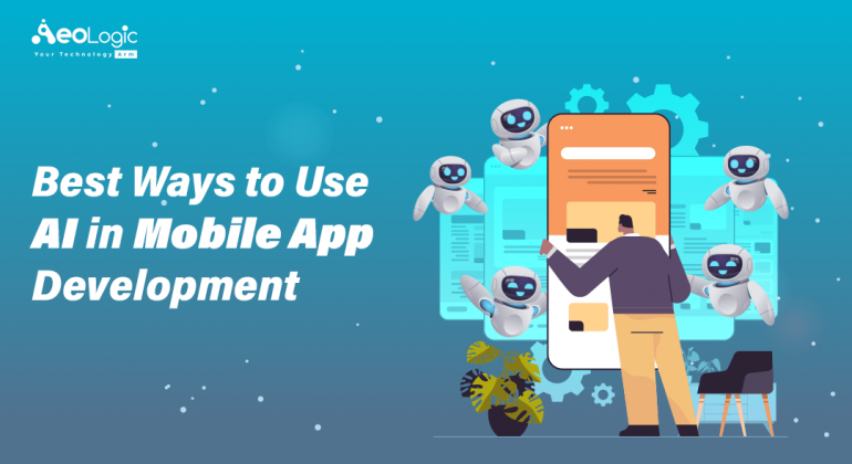 Best Ways to Use AI in Mobile App Development