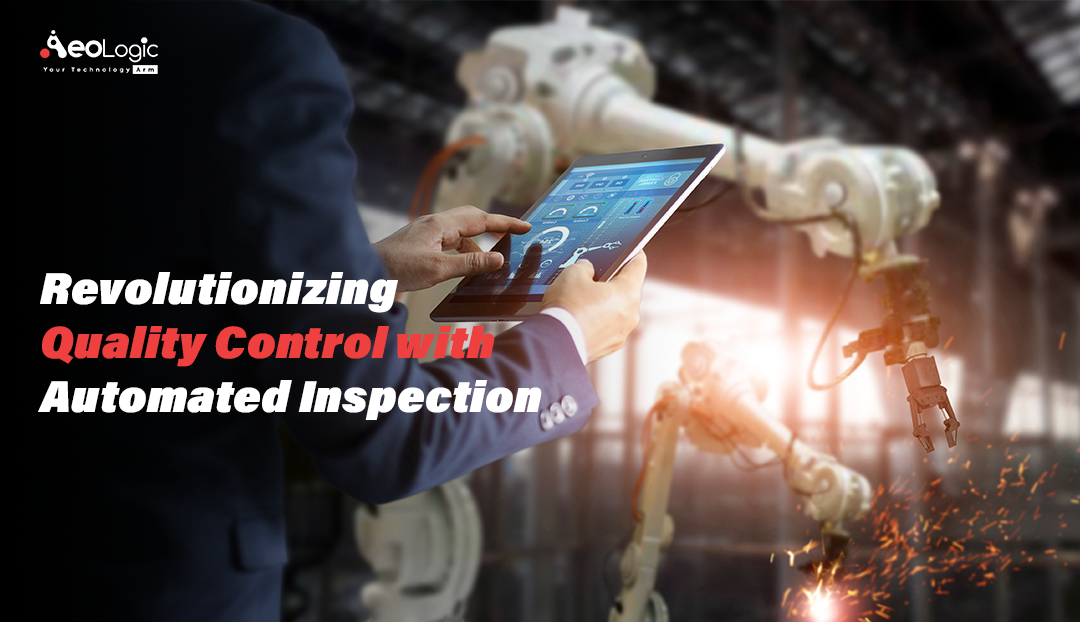 Revolutionizing Quality Control with Automated Inspection Systems