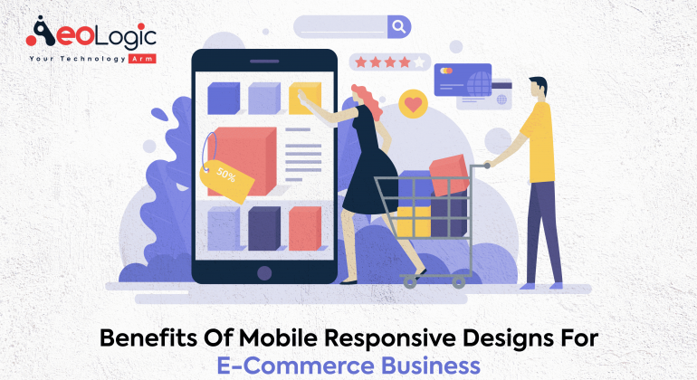Benefits of Mobile Responsive Designs for E-commerce Business