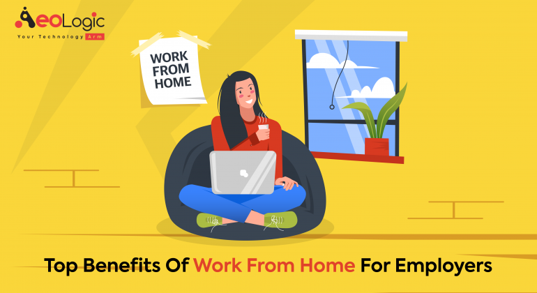 Benefits of Work From Home for Employers