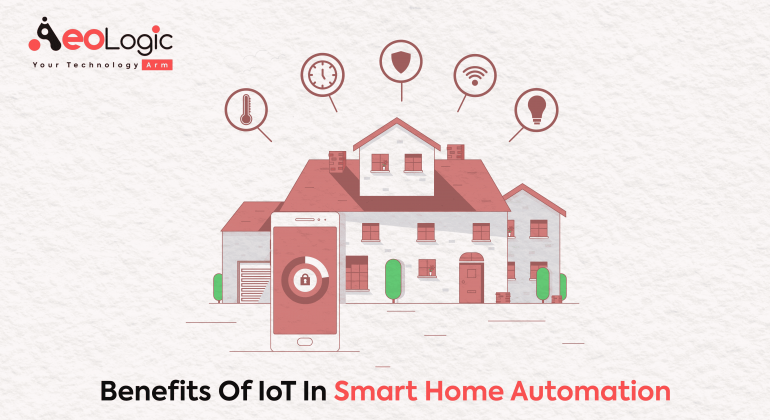 Benefits Of IoT In Smart Home Automation