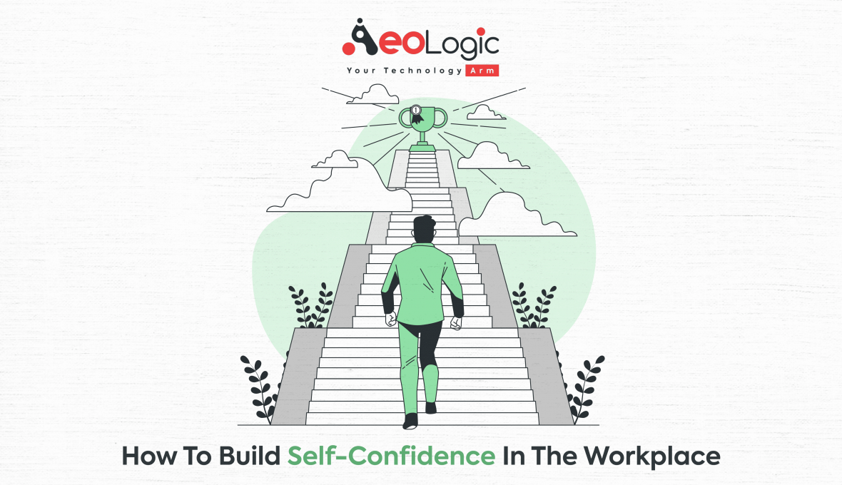 How To Build Self-Confidence in the Workplace