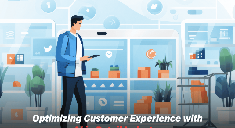 Optimizing Customer Experience with AI in Retail Industry
