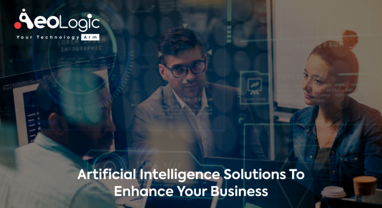 Artificial Intelligence Solutions to Enhance Your Business