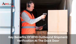 Key Benefits of RFID Outbound Shipment Verification at the Dock Door
