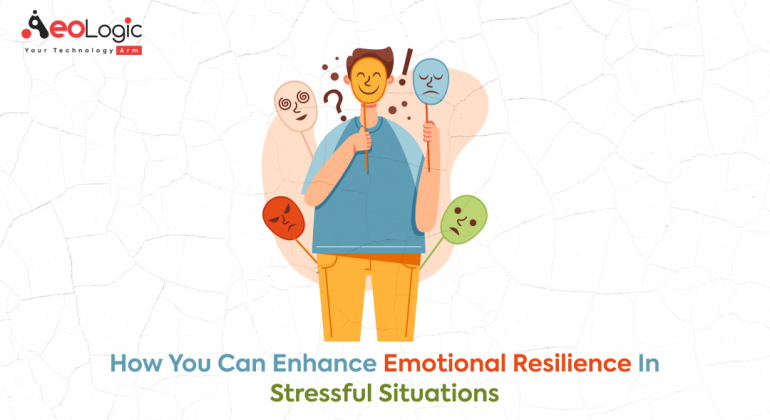 How You Can Enhance Emotional Resilience in Stressful Situations