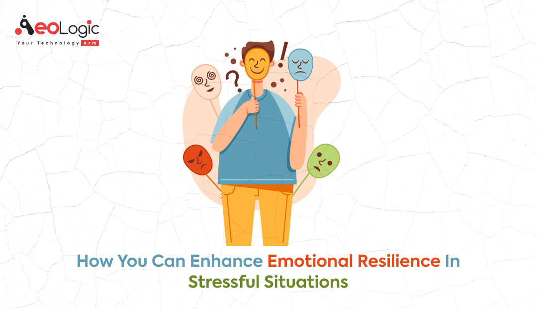 How You Can Enhance Emotional Resilience in Stressful Situations