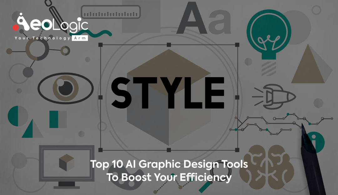 Top 10 AI Graphic Design Tools to Boost Your Efficiency - Aeologic