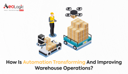 How is Automation Transforming and Improving Warehouse Operations