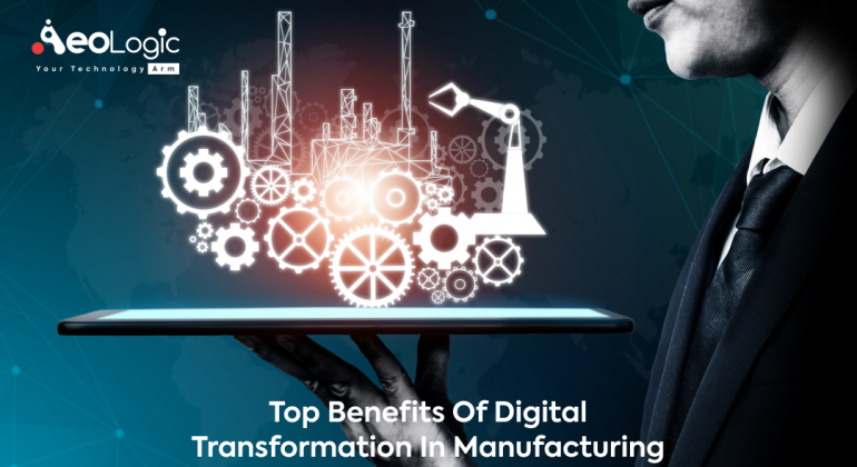 Top Benefits of Digital Transformation in Manufacturing