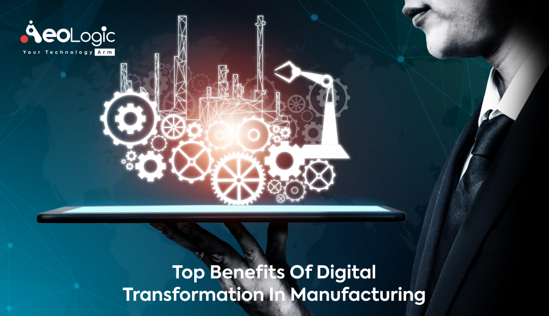 Top Benefits of Digital Transformation in Manufacturing