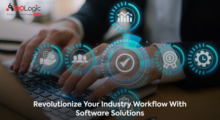 Revolutionize Your Industry Workflow With Software Solutions