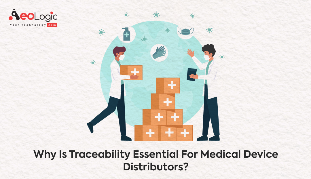 Why is Traceability Essential for Medical Device Distributors