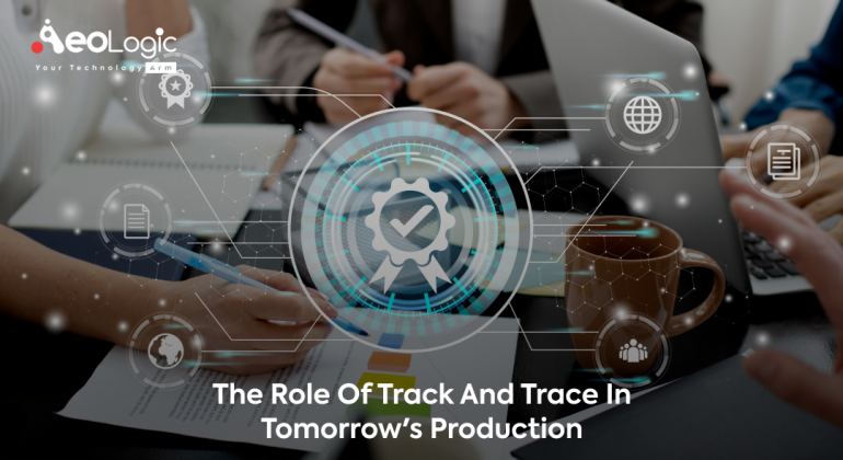 Track and Trace in Tomorrow's Production