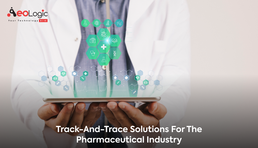 Track-and-trace Solutions for the Pharmaceutical Industry