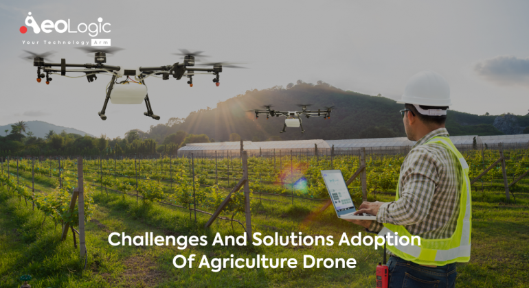 Challenges and Solutions Adoption of Agriculture Drone