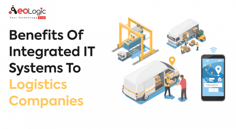 Benefits of Integrated IT Systems to Logistics Companies