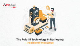 The Role of Technology in Reshaping Traditional Industries