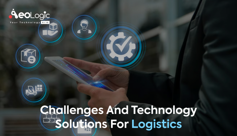 Challenges and Technology Solutions for Logistics