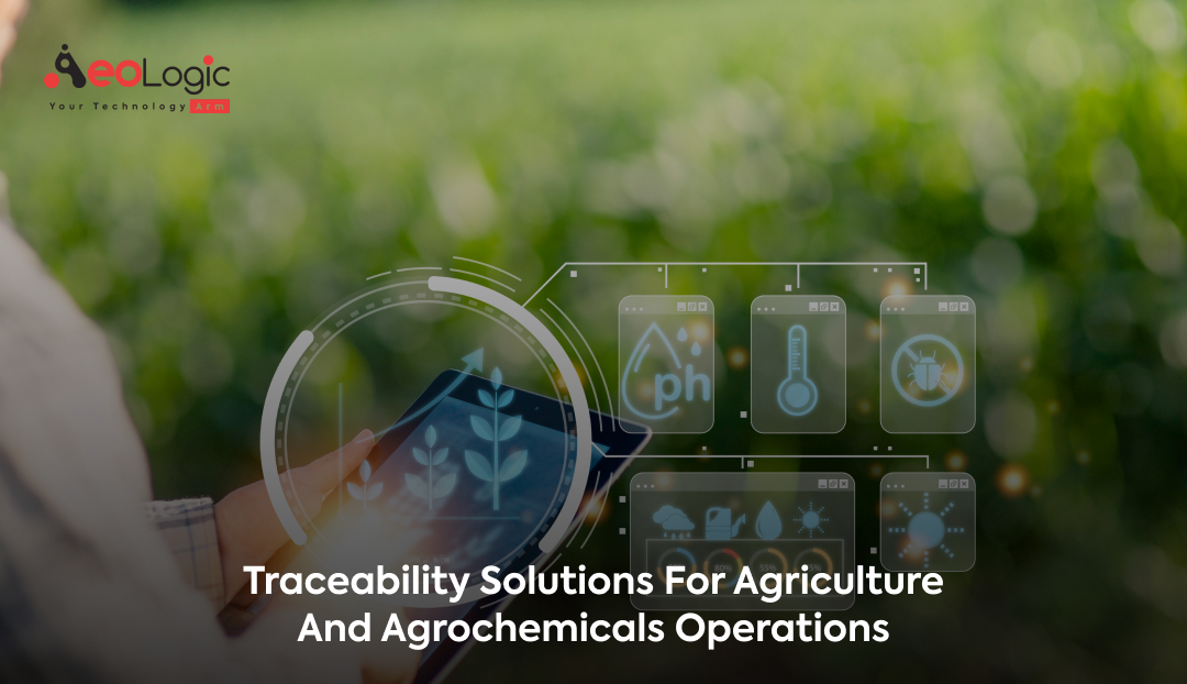 Traceability Solutions For Agriculture and Agrochemicals Operations