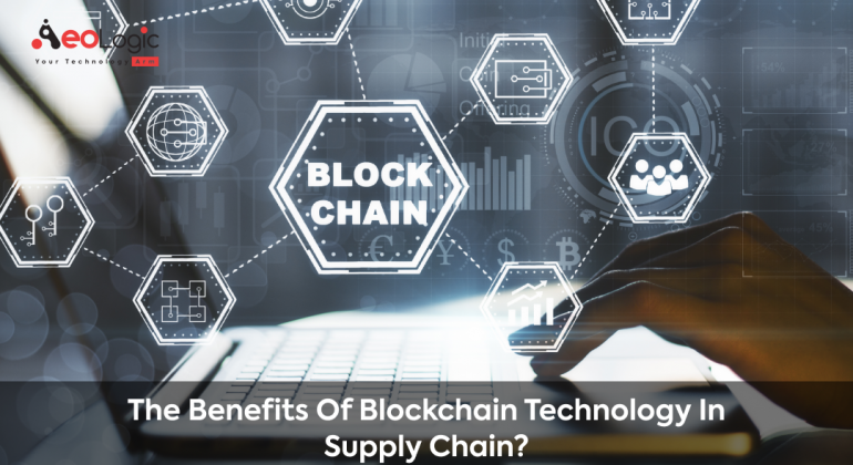 The Benefits of Blockchain Technology in Supply Chain