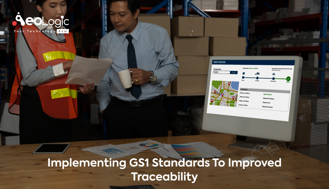 Implementing GS1 Standards to Improved Traceability