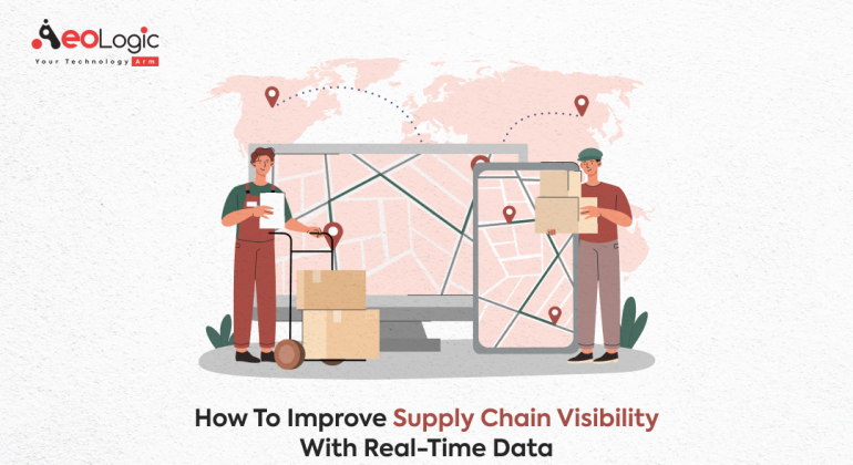 How to Improve Supply Chain Visibility With Real-Time Data