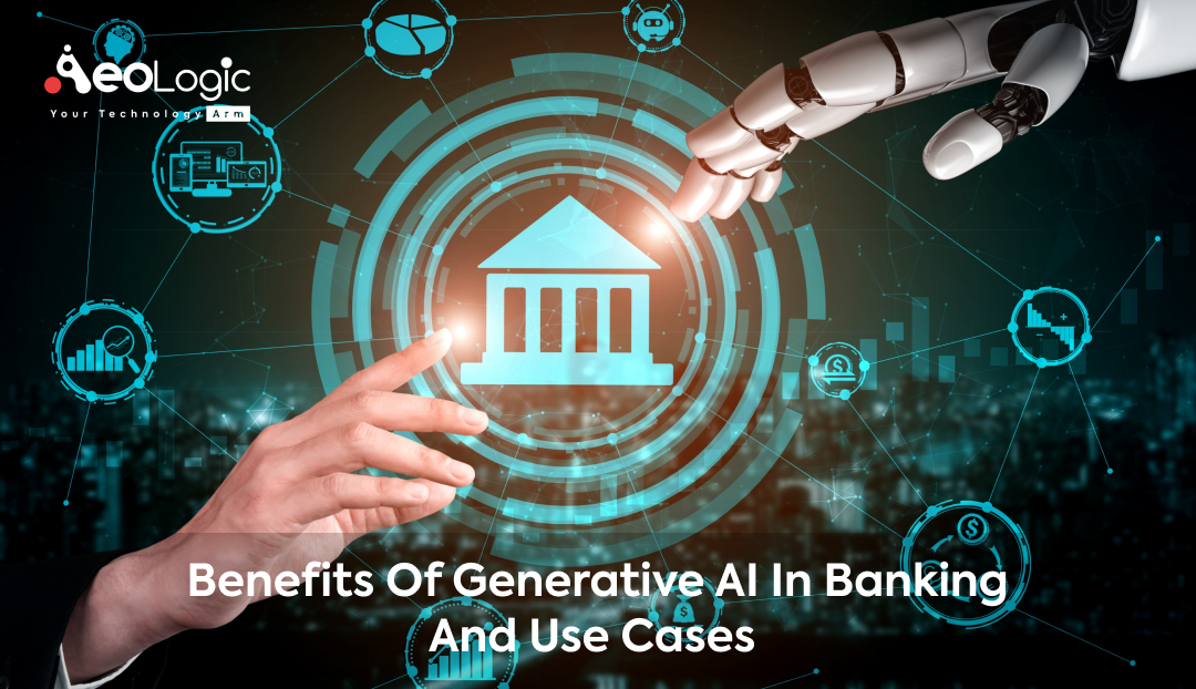 Benefits of Generative AI in Banking and Use Cases