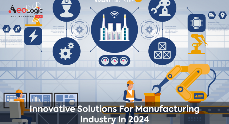 Innovative Solutions for Manufacturing Industry