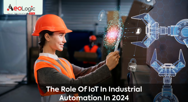 The Role of IoT in Industrial Automation in 2024