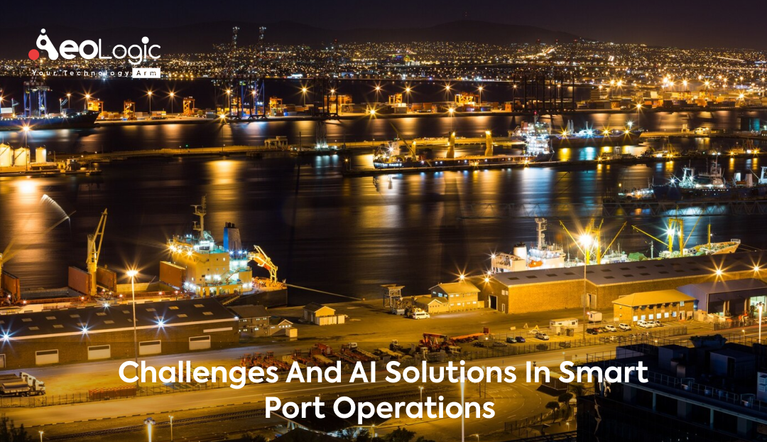 Challenges and AI Solutions in Smart Port Operations