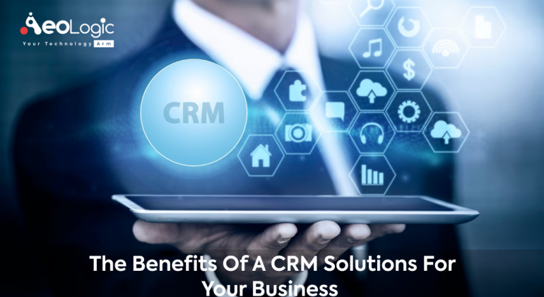 Benefits of a CRM Solutions