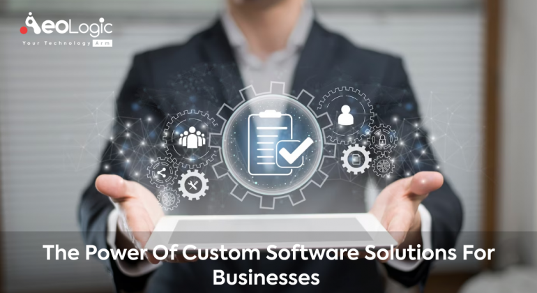 The Power of Custom Software Solutions for Businesses