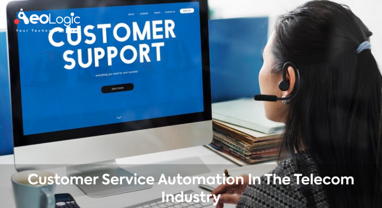 Customer Service Automation in the Telecom Industry