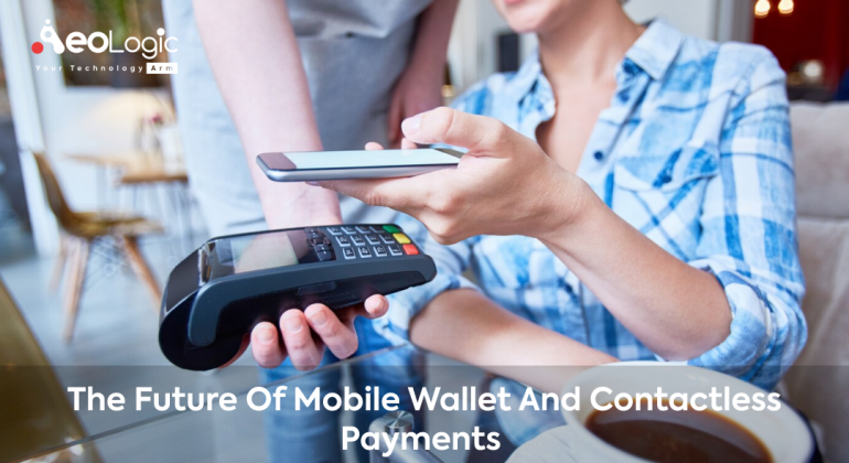The Future Of Mobile Wallet And Contactless Payments