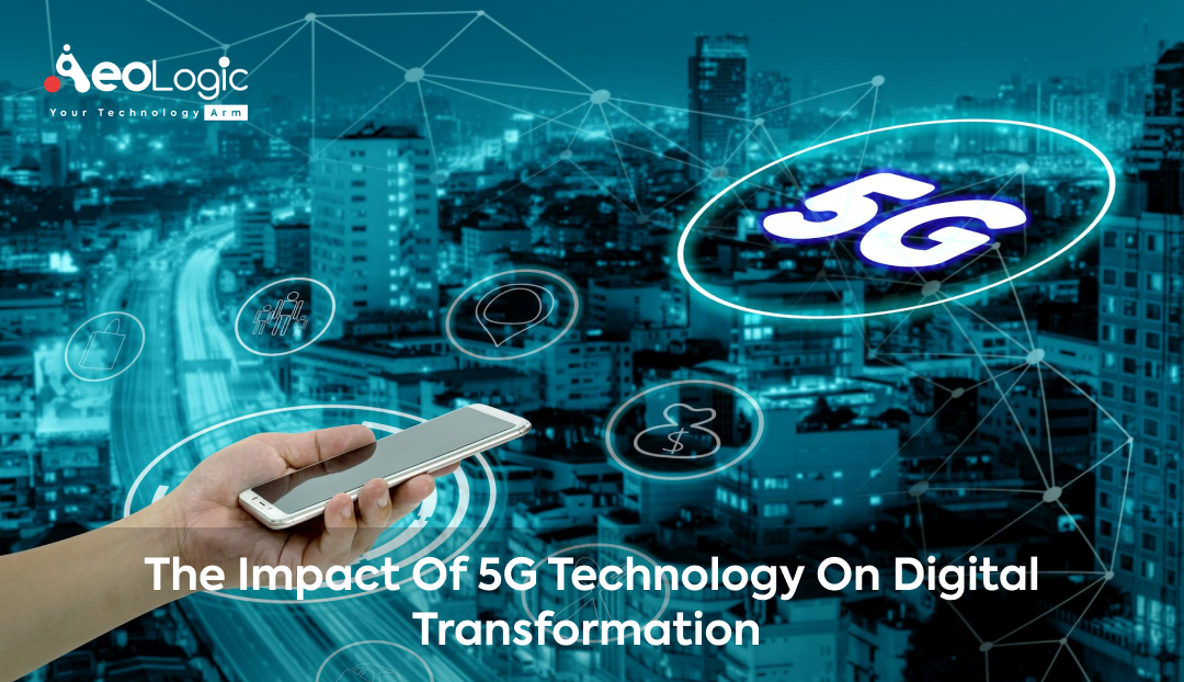 The Impact of 5G Technology on Digital Transformation