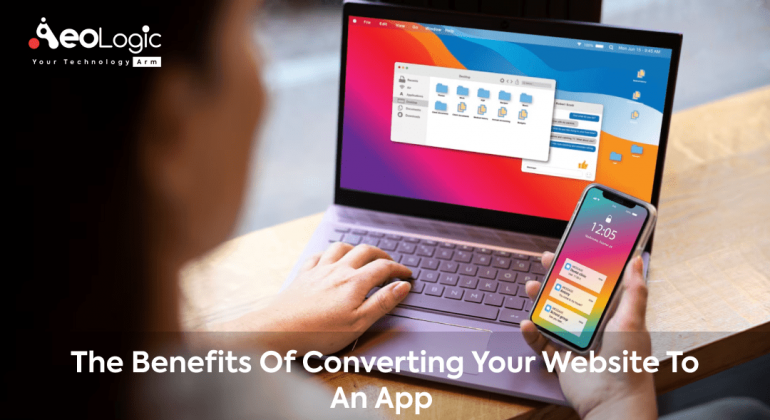 The Benefits of Converting Your Website to an App