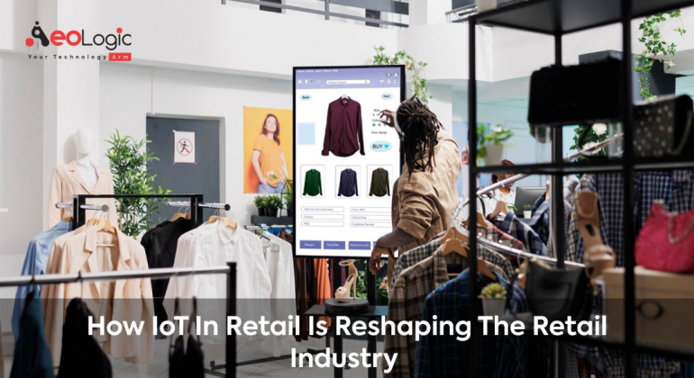 How IoT in Retail is Reshaping the Retail Industry