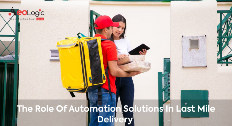 The Role of Automation Solutions in Last Mile Delivery