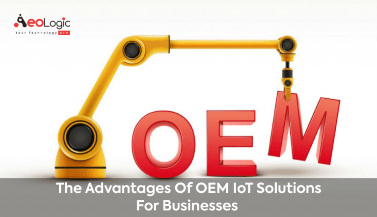 The Advantages of OEM IoT Solutions for Businesses - Aeologic Blog