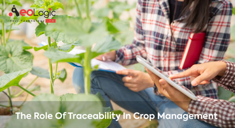 The Role of Traceability in Crop Management