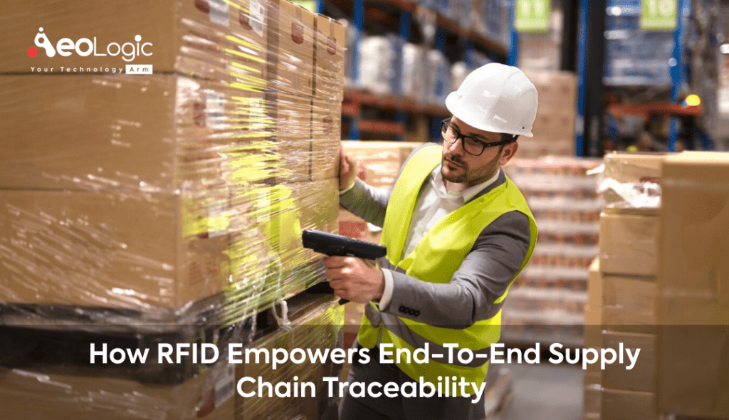How RFID Empowers End-to-End Supply Chain Traceability